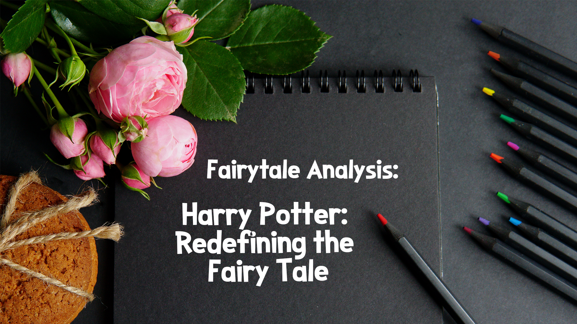 Fairytale Analysis: Harry Potter: Redefining the Fairy Tale