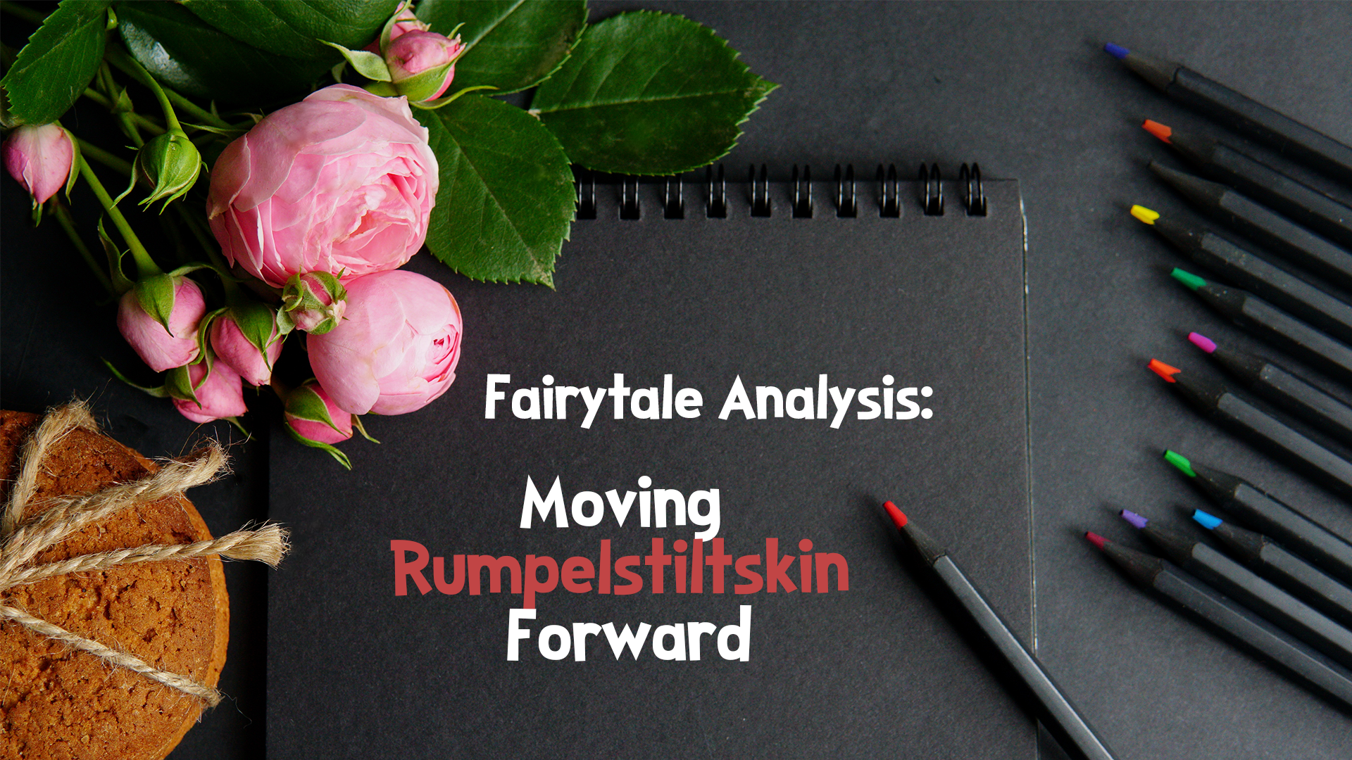 Fairytale Analysis: Moving Rumpelstiltskin Forward